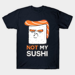 Not My Sushi! T-Shirt